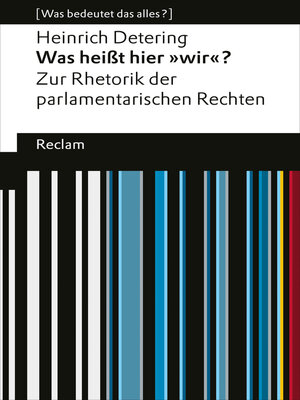 cover image of Was heißt hier "wir"? Zur Rhetorik der parlamentarischen Rechten